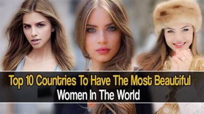 10 Countries with Most Beautiful Women
