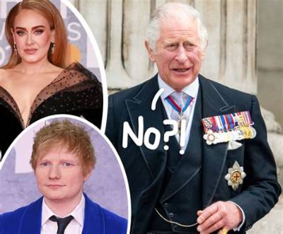 Adele & Ed Sheeran Turned Down King Charles’s Invite to Perform at the Chubbly