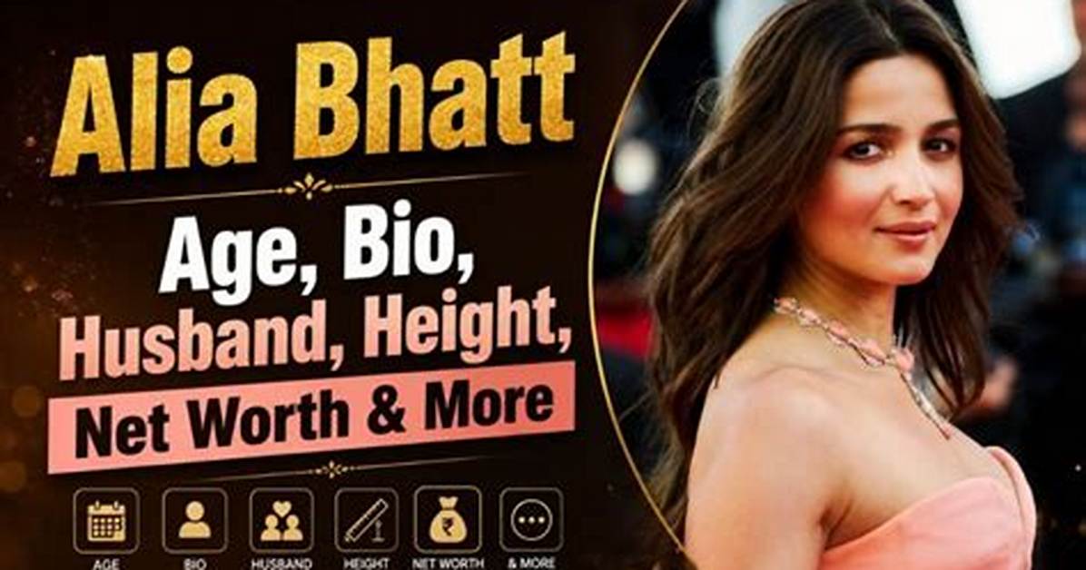 Alia Bhatt - Age, Family, Bio