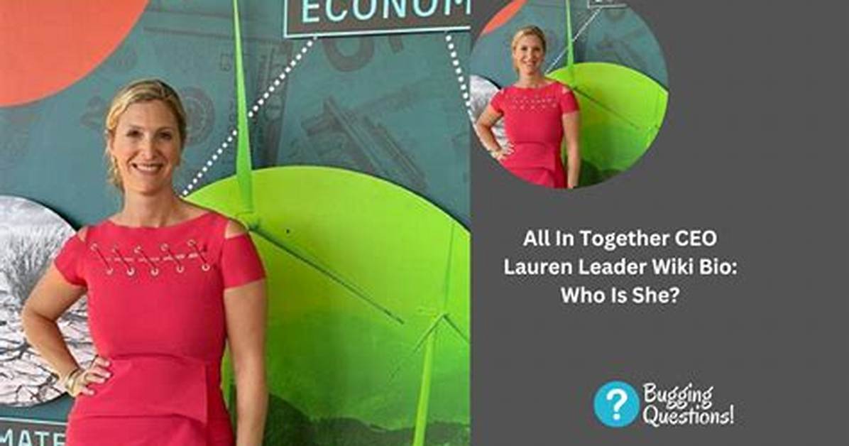 All in Together Ceo Lauren Leader Wikipedia Bio Age Partner and Net Worth