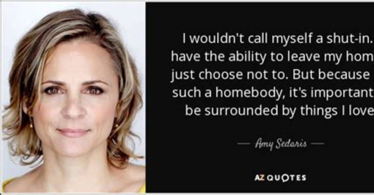 Amy Sedaris: I’m Not a Shut-In, but I Spend a Lot of Time at Home and Love It