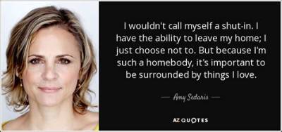 Amy Sedaris: I’m Not a Shut-In, but I Spend a Lot of Time at Home and Love It