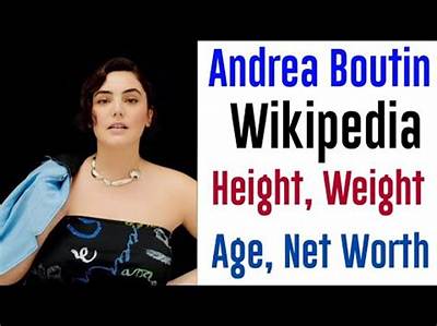 Andrea Boutin Height, Weight, Net Worth, Age, Birthday, Wikipedia, Who, Nationality, Biography