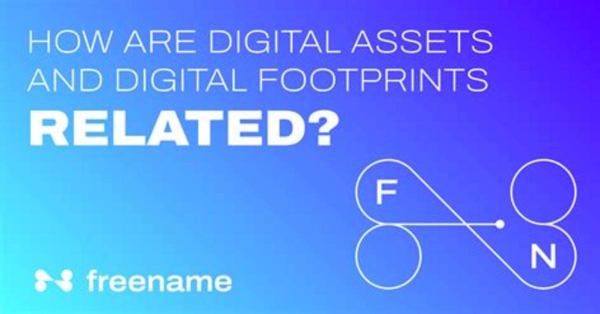Are Digital Assets and Digital Footprints Related?