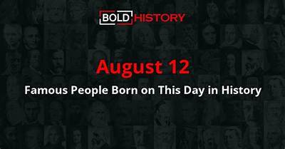 August 12 Birthdays | Famous Birthdays