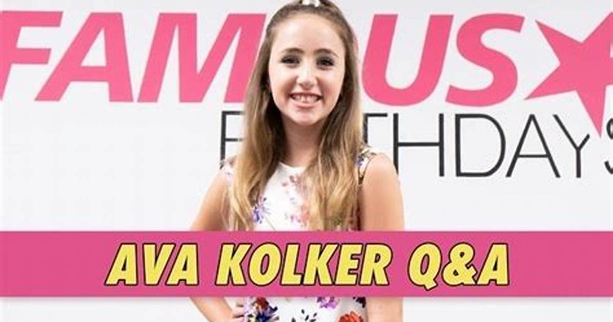 Ava Kolker Videos | Famous Birthdays