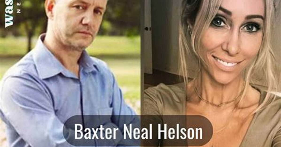 Baxter Neal Helson Height, Weight, Net Worth, Age, Birthday, Wikipedia, Who, Nationality, Biography