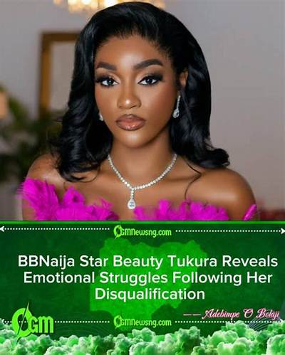 Bbnaiaja’s Beauty Tukura Reveals How She Felt When She Got Disqualified from the Show