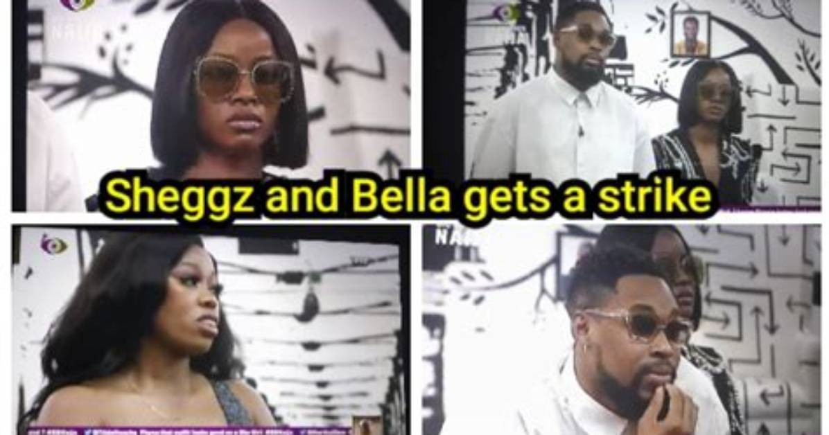 Bella and Sheggz Get a Strike Each, Racheal Receives Warning from Big Brother