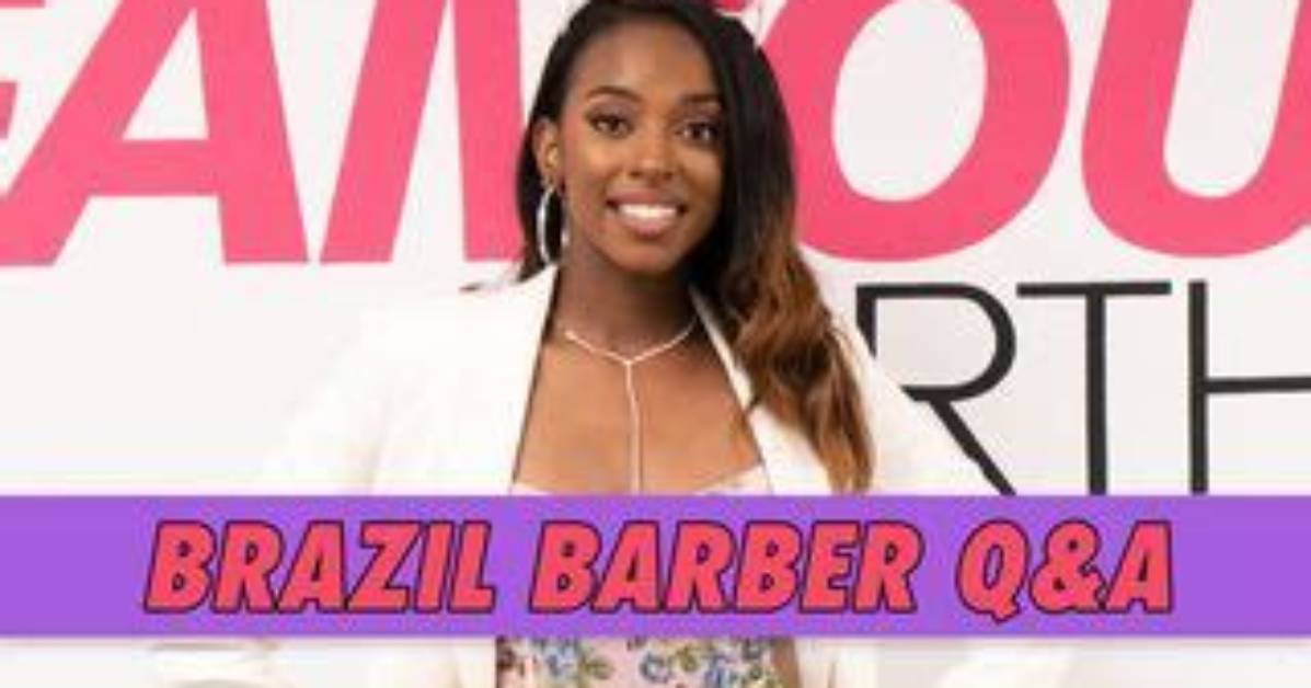 Brazil Barber - Age, Family, Bio