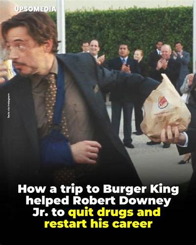 Burger King Helped Robert Downey Jr Beat Drug Addiction