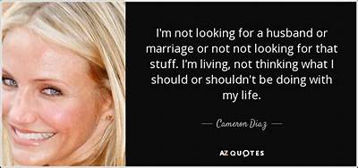 Cameron Diaz: ‘I’m Not Looking for a Husband or Marriage’ or Children
