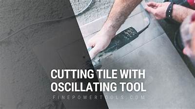 Can Oscillating Tool Cut Tile?