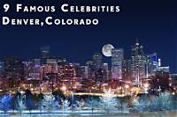 Celebrities Born in Denver, Colorado