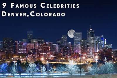 Celebrities Born in Denver, Colorado
