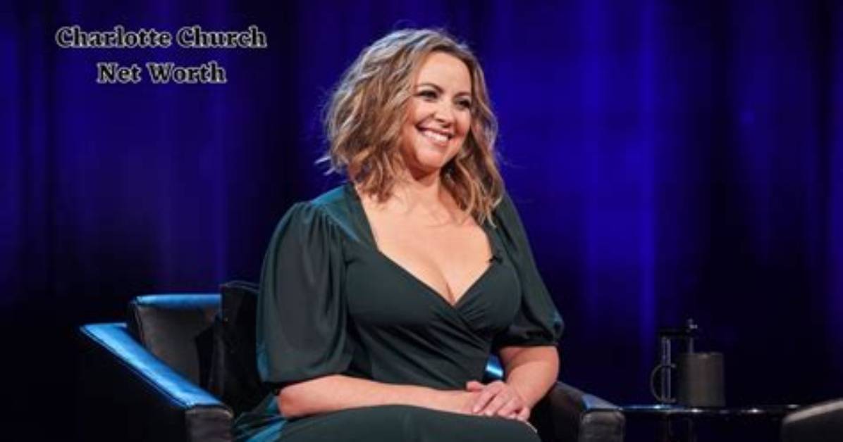Charlotte Church Height, Weight, Net Worth, Age, Birthday, Wikipedia, Who, Instagram, Biography