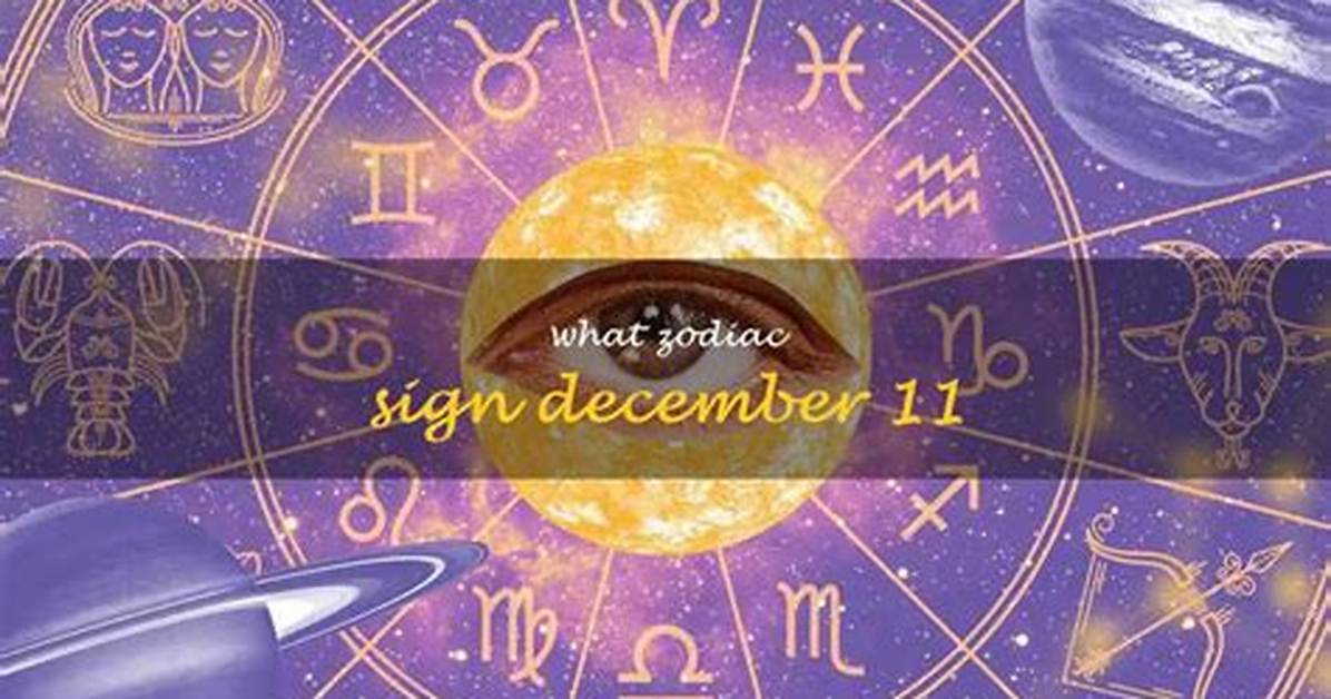 December 11 Horoscope and Zodiac