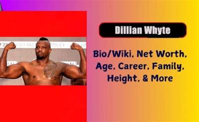 Dillian Whyte Height, Weight, Net Worth, Age, Birthday, Wikipedia, Who, Nationality, Biography
