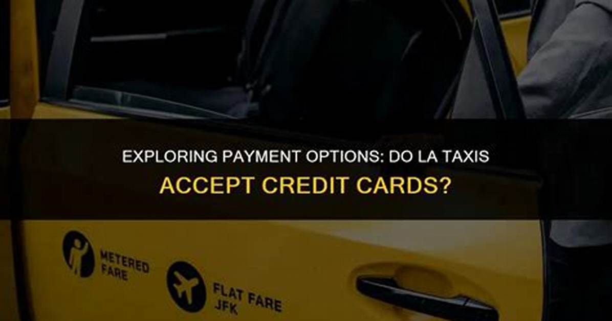 Do Los Angeles Taxis Take Credit Cards?