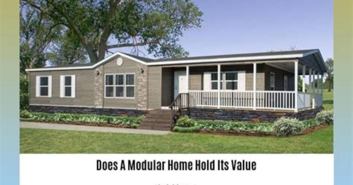 Do Modular Homes Have Resale Value?