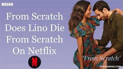 Does Lino Die in from Scratch? (What Happens to Lino in from Scratch?)