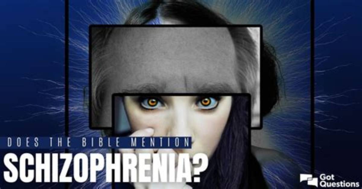 Does the Bible Mention Schizophrenia?