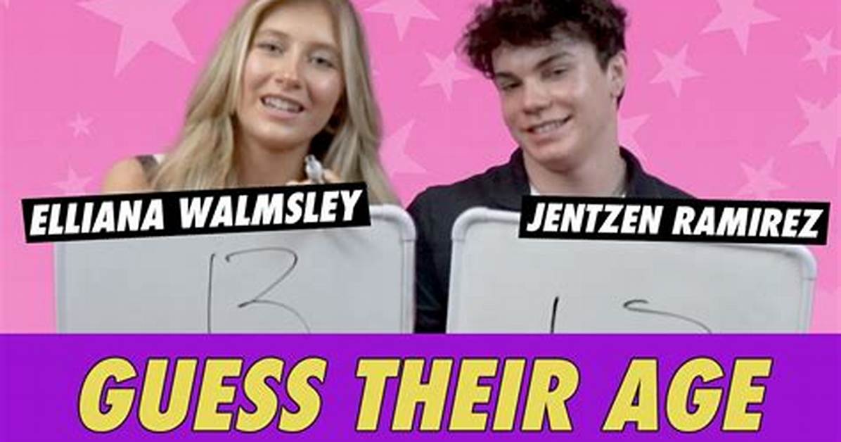 Elliana Walmsley Vs. Jentzen Ramirez - Guess Their Age