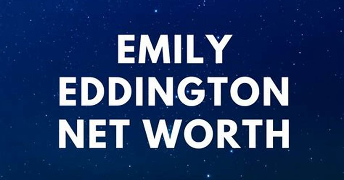 Emily Eddington - Age, Family, Bio