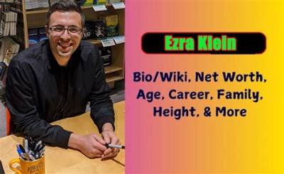 Ezra Klein Height, Weight, Net Worth, Age, Birthday, Wikipedia, Who, Nationality, Biography