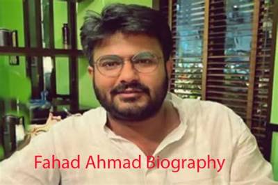 Fahad Ahmad Height, Weight, Net Worth, Age, Birthday, Wikipedia, Who, Nationality, Biography