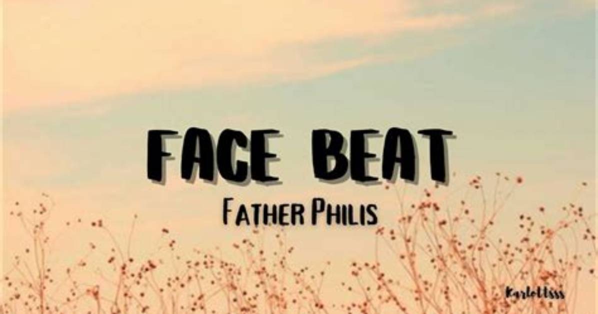 Father Philis- Sweet Girl Face Beat Lyrics and Tiktok Trend, Nationality Ethnicity, Wikipedia Bio and Age