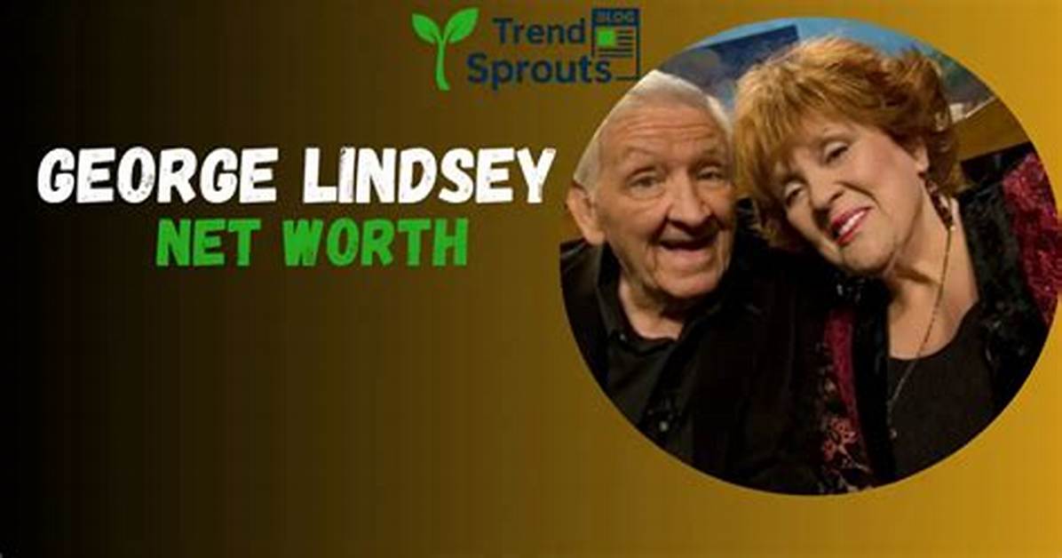 George Lindsey Net Worth - Wiki, Age, Weight and Height, Relationships, Family, and More