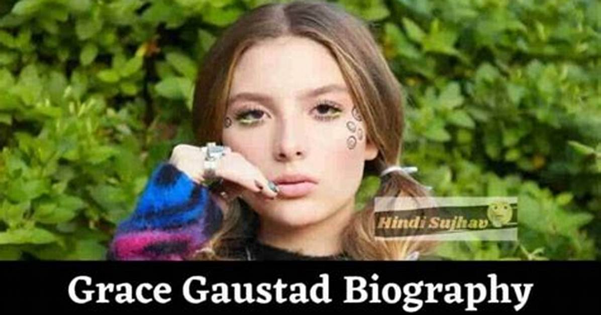 Grace Gaustad - Age, Family, Bio