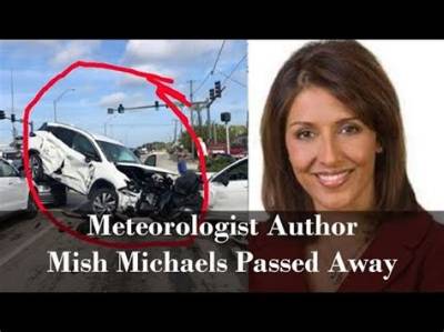 How Did Meteorologist Mish Michaels Die?