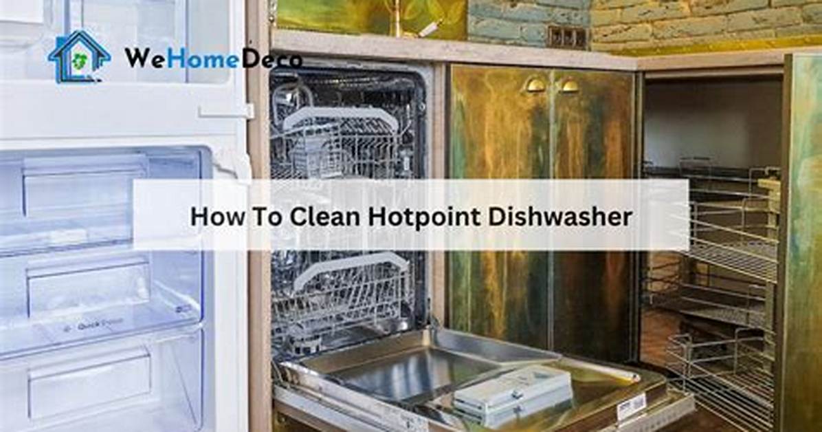 How Do I Clean My Hotpoint Dishwasher Filter?