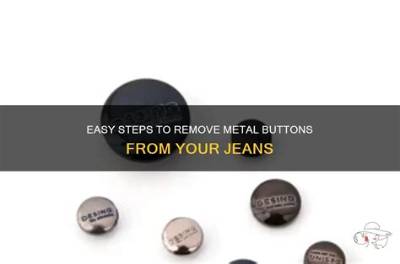 How Do You Remove Metal Buttons from Jeans?