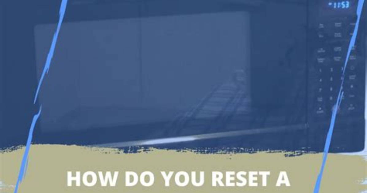 How Do You Reset a Kenmore Microwave?