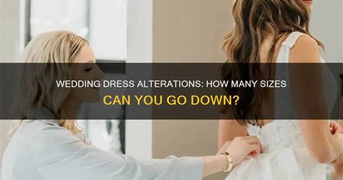 How Many Sizes Down Can a Wedding Dress Be Altered?