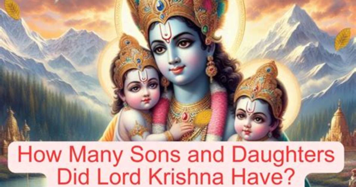 How Many Sons and Daughters Did Lord Krishna Have?
