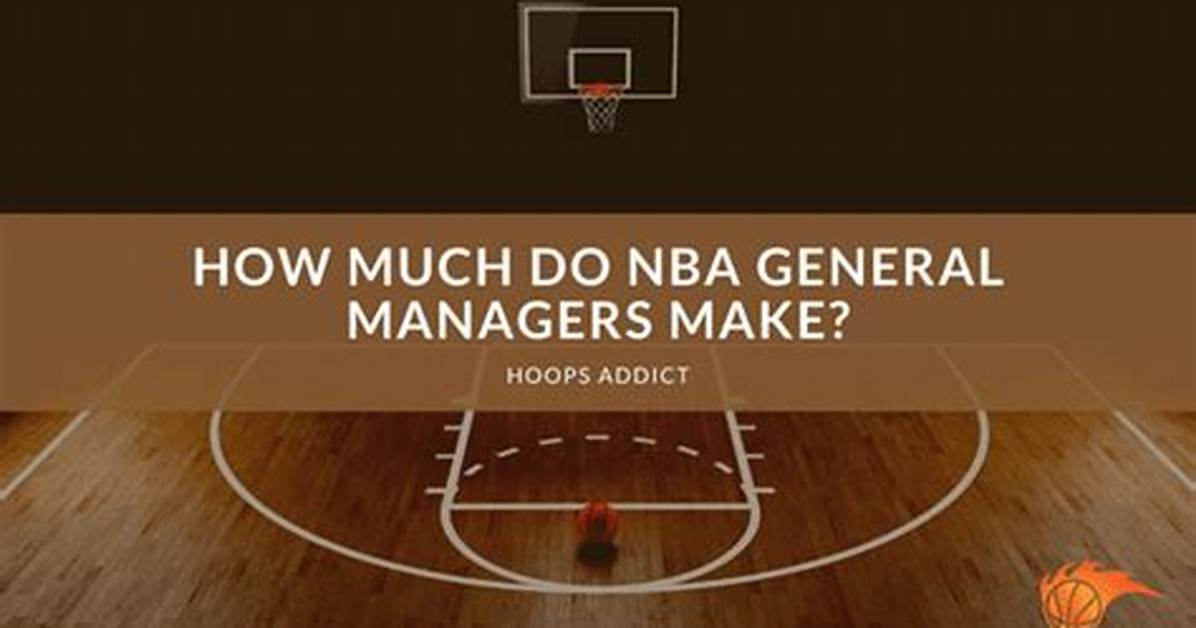 How Much Do Nba General Managers Make?