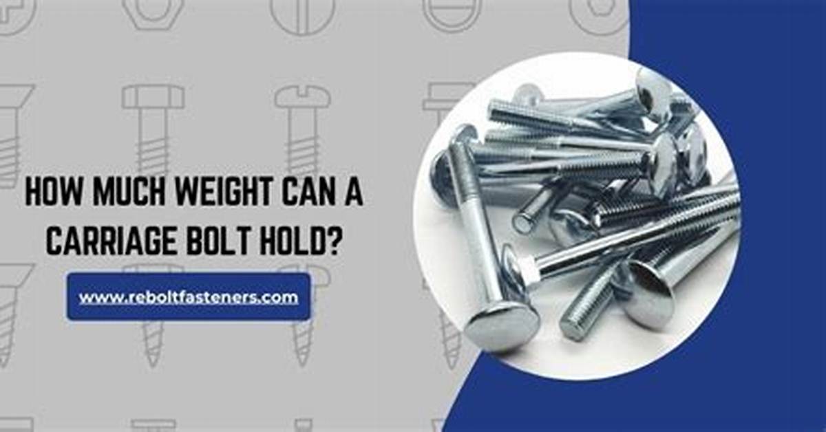 How Much Weight Can a Carriage Bolt Hold?