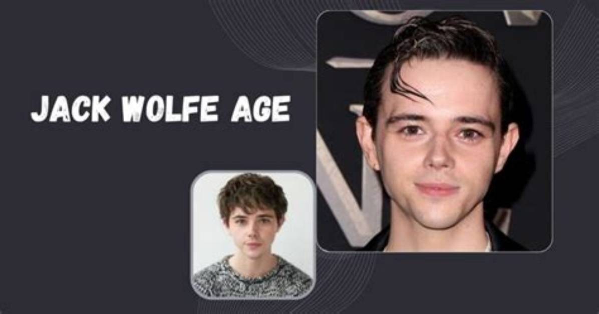 Jack Wolfe Height, Weight, Net Worth, Age, Birthday, Wikipedia, Who, Nationality, Biography
