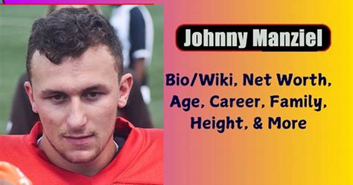 Johnny Manziel Age, Birthday, Wikipedia, Who, Nationality, Biography
