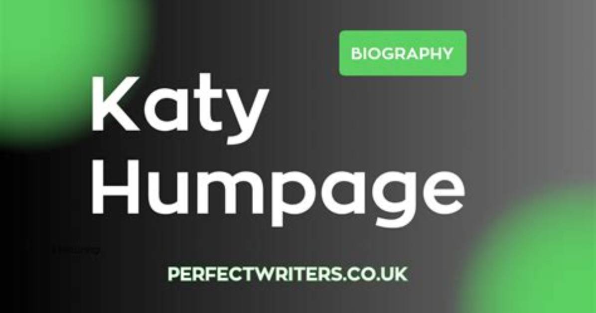 Katy Humpage Height, Weight, Net Worth, Age, Birthday, Wikipedia, Who, Nationality, Biography