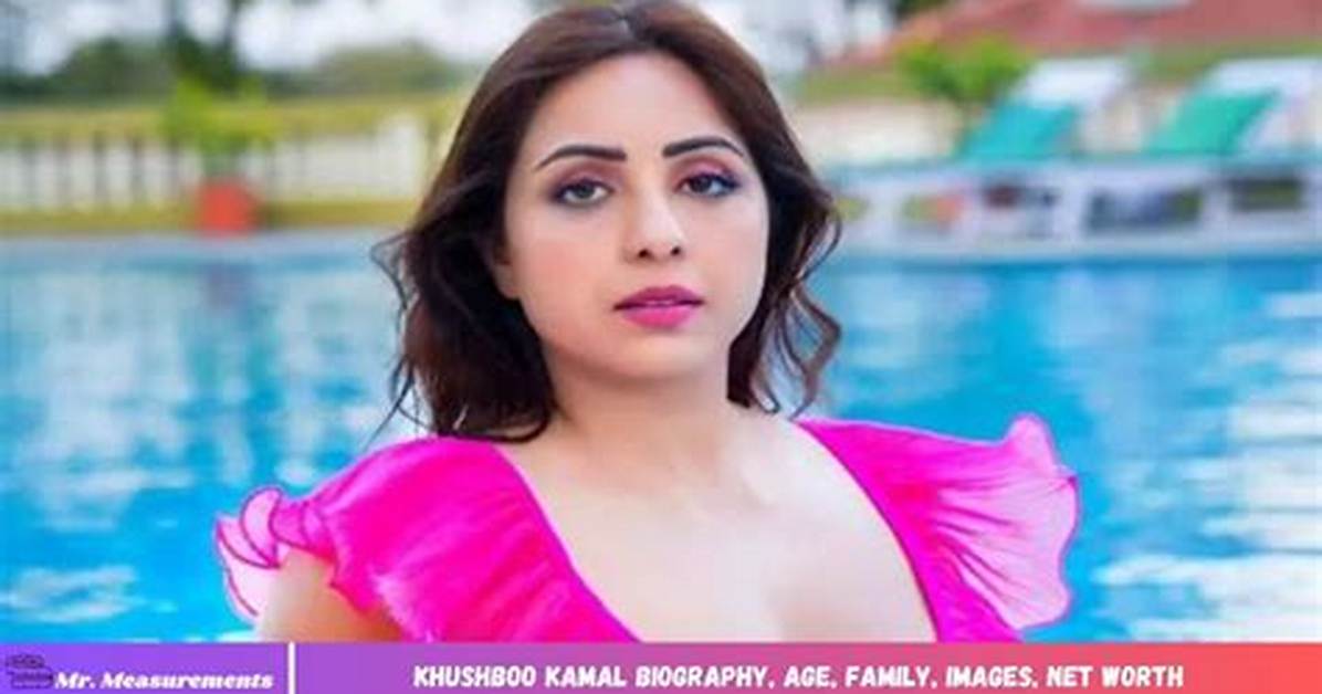Khushboo Kamal Height, Weight, Net Worth, Age, Birthday, Wikipedia, Who, Instagram, Biography