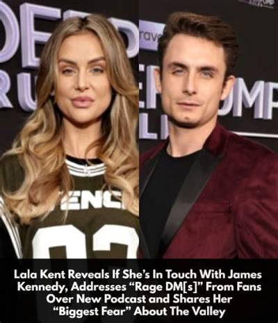 Lala Kent Shares That She and James Kennedy Are 'Soulmates'