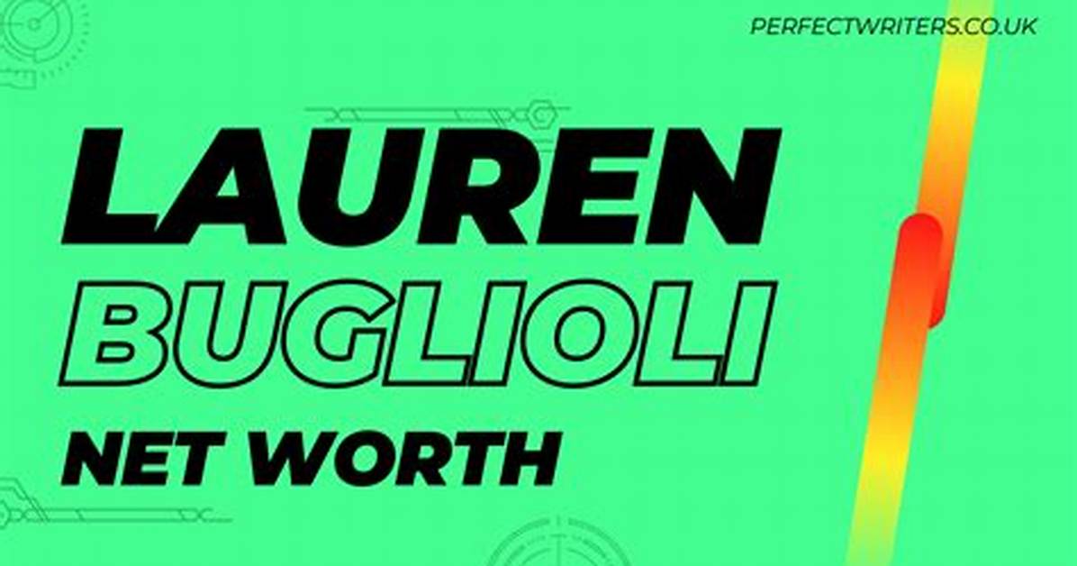 Lauren Buglioli - Net Worth, Boyfriend, Parents, Height, Career & Bio