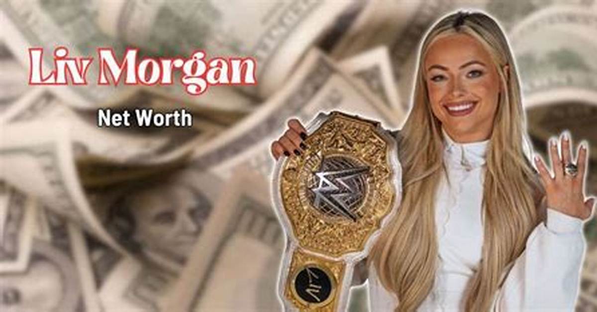 Liv Morgan Net Worth - Wiki, Age, Weight and Height, Relationships, Family, and More