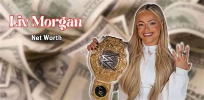 Liv Morgan Net Worth - Wiki, Age, Weight and Height, Relationships, Family, and More
