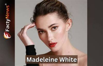 Madeleine White - Age, Family, Bio